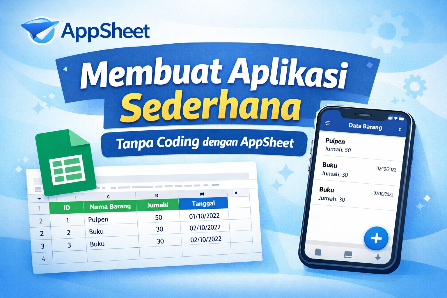 📱 Panduan Praktis Membuat Aplikasi Tanpa Coding Menggunakan AppSheet