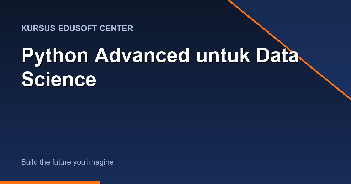 Kursus Python Advanced untuk Data Science