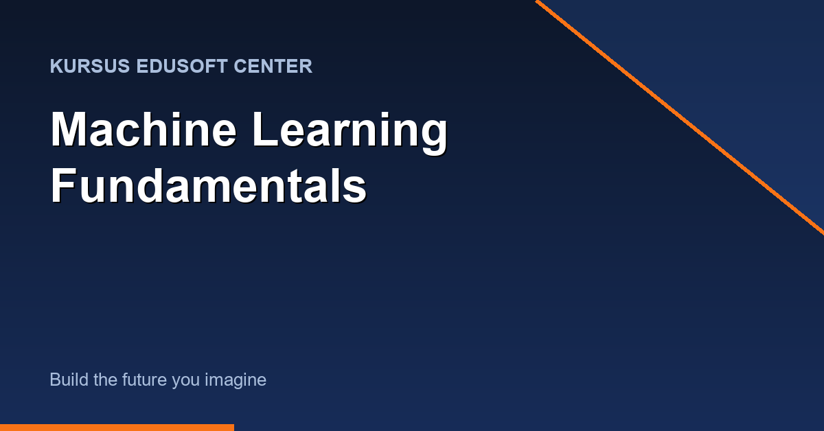 Kursus Machine Learning Fundamentals
