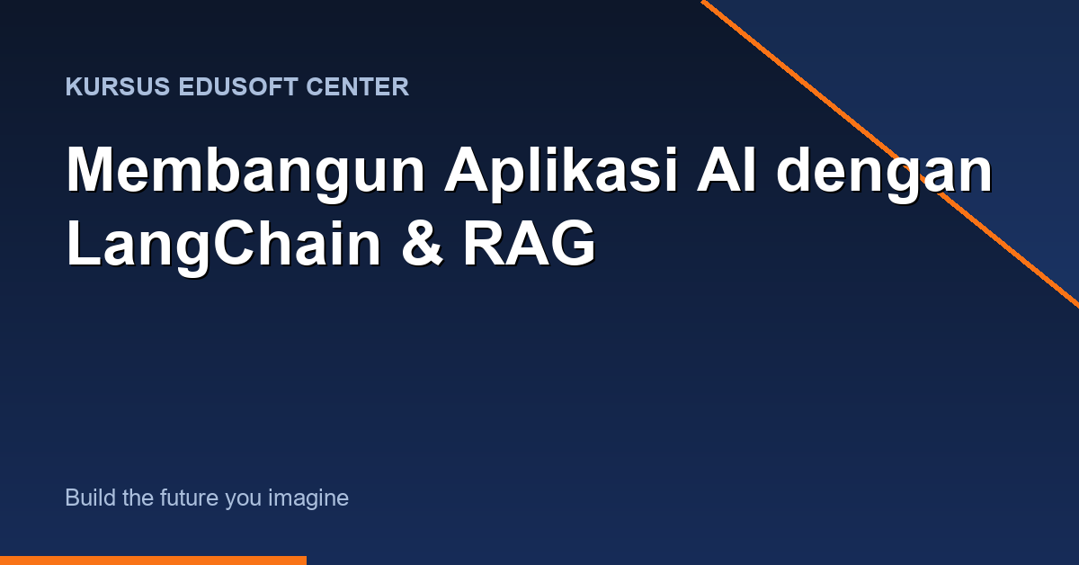 Kursus Membangun Aplikasi AI dengan LangChain & RAG