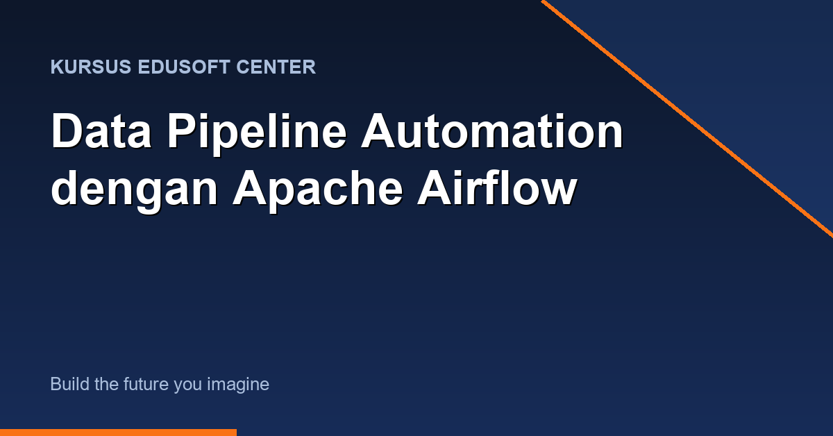 Kursus Data Pipeline Automation dengan Apache Airflow