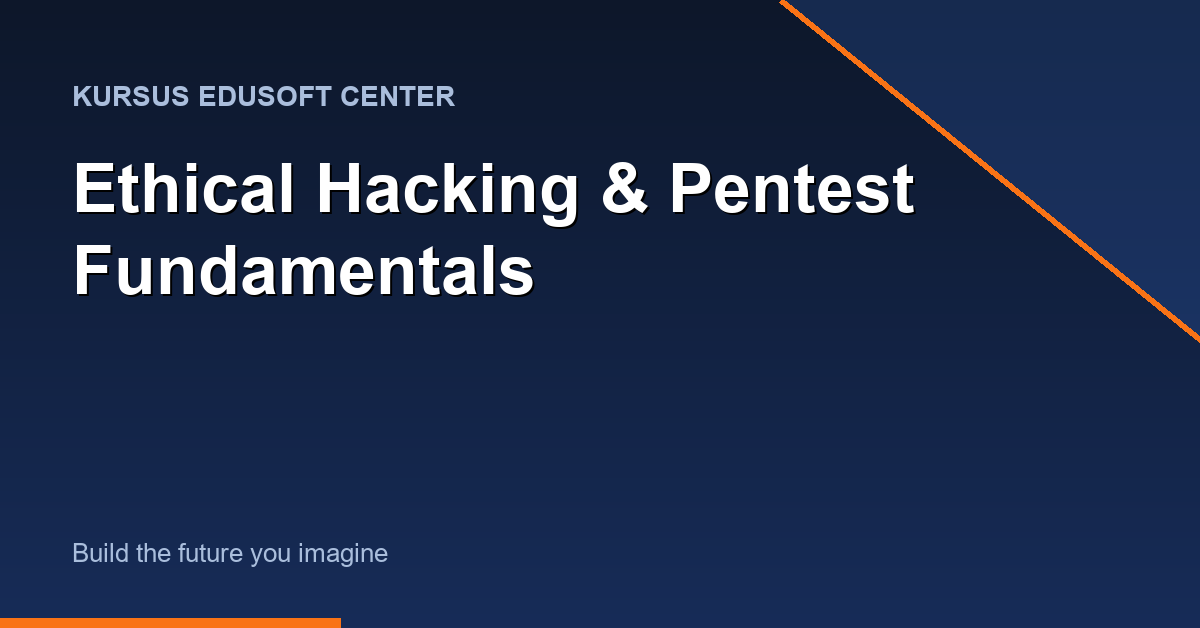 Kursus Ethical Hacking & Pentest Fundamentals
